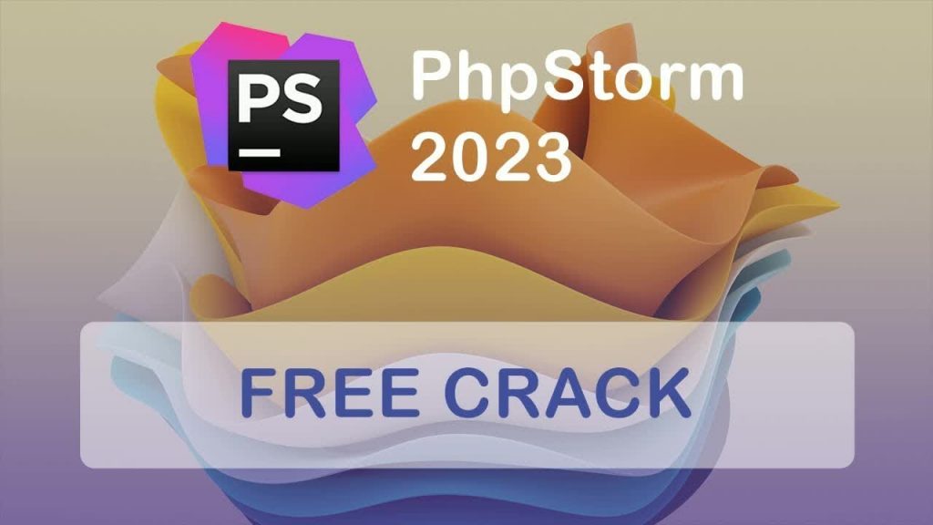  Versions PhpStorm 2023 Crack